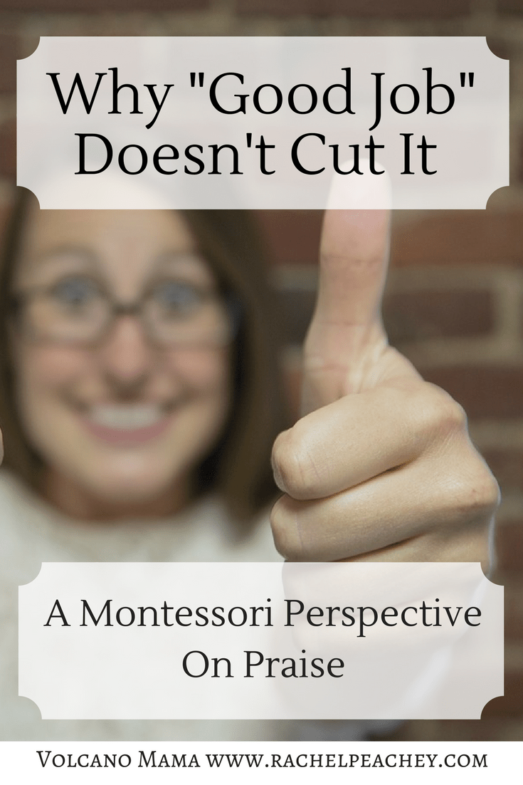 Why-Good-Job-Doesnt-Cut-it-A-Montessori-Perspective-on-Praise-1
